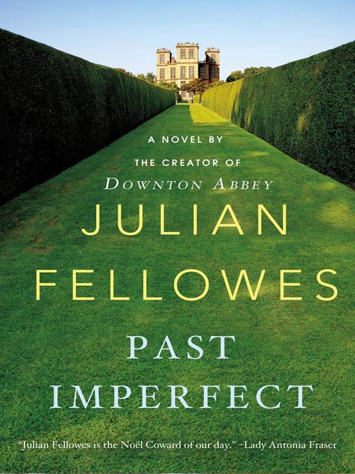 Title details for Past Imperfect by Julian Fellowes - Available